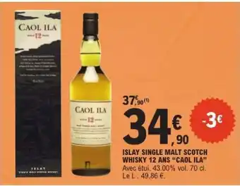 E.Leclerc ISLAY SINGLE MALT SCOTCH WHISKY 12 ANS “CAOL ILA” offre