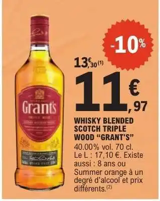 E.Leclerc WHISKY BLENDED SCOTCH TRIPLE WOOD “GRANT’S” offre
