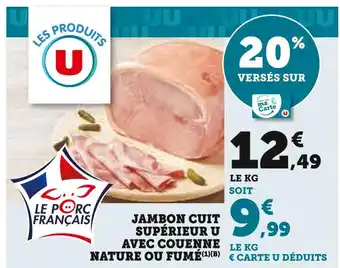 U Jambon cuit supérieur avec couenne nature ou fumé