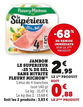 U Express FLEURY MICHON JAMBON LE SUPERIEUR -25 % DE SEL SANS NITRITE offre