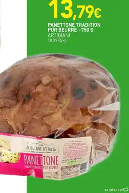 naturéO ARTIGIANI Panettone Tradition Pur Beurre - 750 g offre
