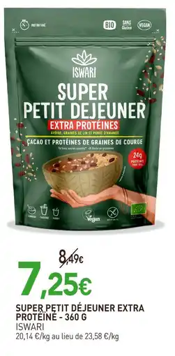 naturéO ISWARI Super Petit Déjeuner Extra Protéines offre