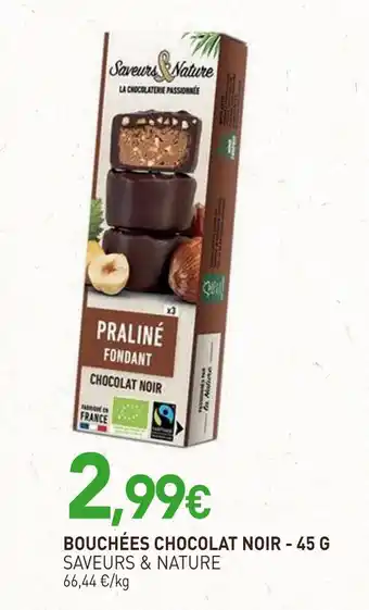 naturéO SAVEURS & NATURE Bouchées chocolat noir - 45 g offre