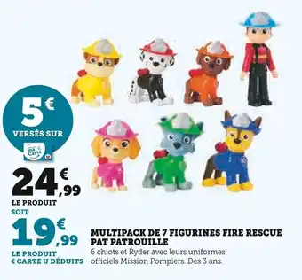 Hyper U Pat Patrouille Multipack de 7 figurines Fire Rescue offre
