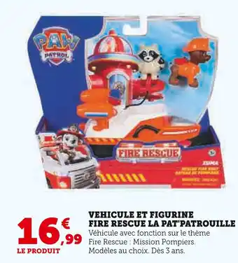 Hyper U Véhicule et figurine Fire Rescue offre