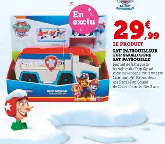 Hyper U PAW PATROL Pat' patrouilleur pup squad core pat patrouille offre