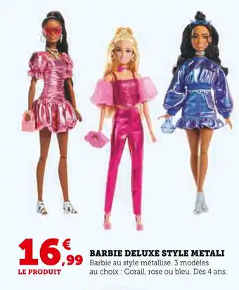 Hyper U Barbie Deluxe Style Métalli offre
