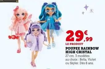 Hyper U RAINBOW HIGH Poupée high cristal bella offre