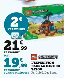 Hyper U LEGO L'EXPEDITION DANS LA MINE DU TATOU offre