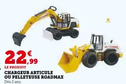 Hyper U ROADMAX Chargeur articule ou pelleteuse offre