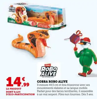 Hyper U COBRA ROBO ALIVE offre
