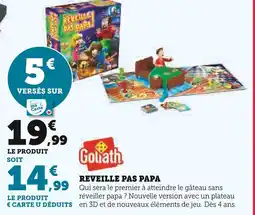 Hyper U GOLIATH Réveille pas papa offre