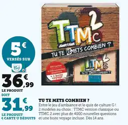 Hyper U TTMC Tu Te Remets Combien ? offre