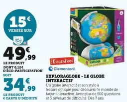 Hyper U CLEMENTONI Exploraglobe - le globe interactif offre