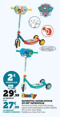 Hyper U Smoby Patinette 3 roues Stitch ou Pat' Patrouille offre
