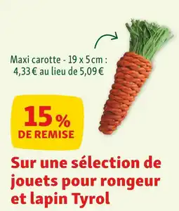Maxi Zoo Tyrol 15% de remise sur une sélection de jouets pour rongeur et lapin Tyrol offre