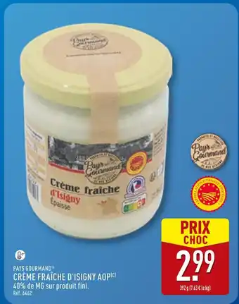 ALDI PAYS GOURMAND Crème fraîche d'Isigny AOP offre