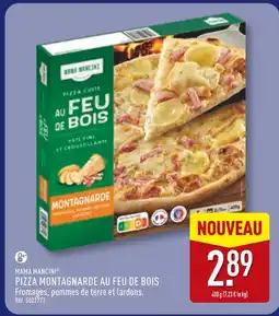 ALDI MAMA MANCINI Pizza Montagnarde au Feu de Bois offre