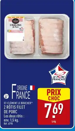 ALDI ST-CLÉMENT LE BOUCHER 2 rôtis filet de porc offre