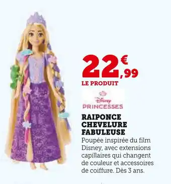 Super U DISNEY PRINCESSES Raiponce chevelure fabuleuse offre