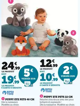 Super U Puppy Eye Pets 40 cm offre