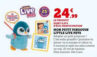 Super U LITTLE LIVE PETS Mon Petit Pingouin offre
