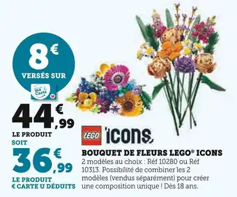 Super U LEGO Bouquet de fleurs LEGO Icons Réf 10280 offre