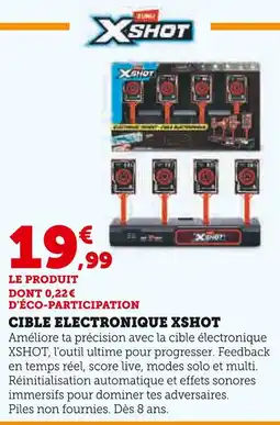 Super U XSHOT Cible Electronique offre