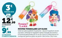 Super U YUMMILAND Poupée lip gloss offre