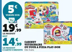 Super U PLAY-DOH Cabinet veterinaire ou four a pizza offre