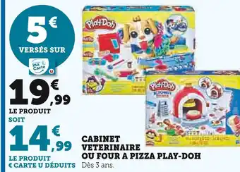 Super U PLAY-DOH Cabinet veterinaire ou four a pizza offre