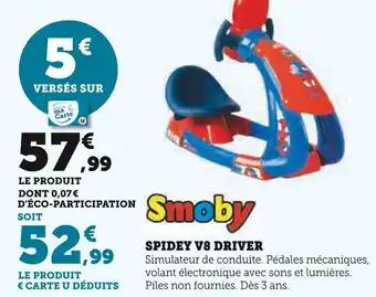Super U Smoby Spidey V8 Driver offre