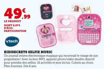 Super U VTECH Kidisecrets Selfie Music offre