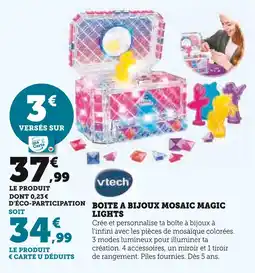 Super U VTECH Boîte à bijoux mosaic magic lights offre