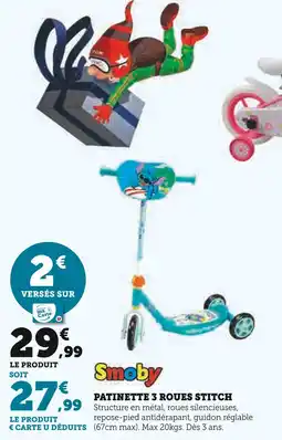 Super U SMOBY Patinette 3 roues stitch offre