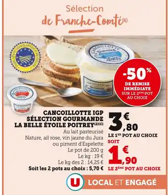 Super U Cancoillotte IGP Sélection Gourmande Nature offre