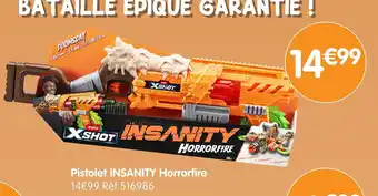 b&m XSHOT Pistolet insanity horrorfire offre