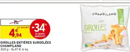 Intermarché Express CHAMPILAND Girolles Entières Surgelées offre