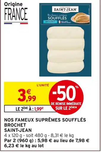 Intermarché Express SAINT-JEAN Nos fameux suprêmes soufflés brochet offre