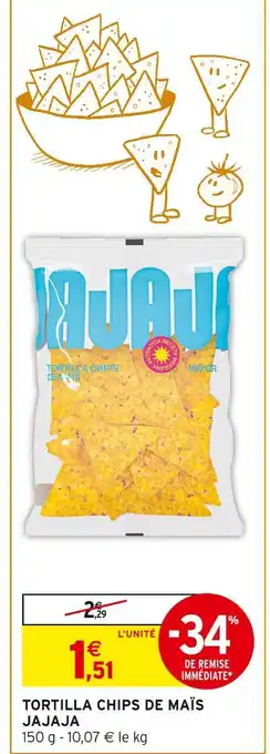 Intermarché Express JAJAJA Tortilla Chips de Maïs offre