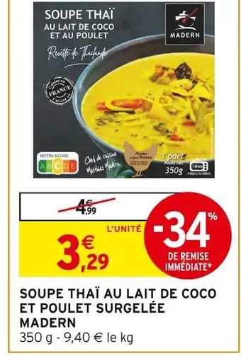 Intermarché Express MADERN Soupe Thaï au lait de coco et poulet surgelée offre