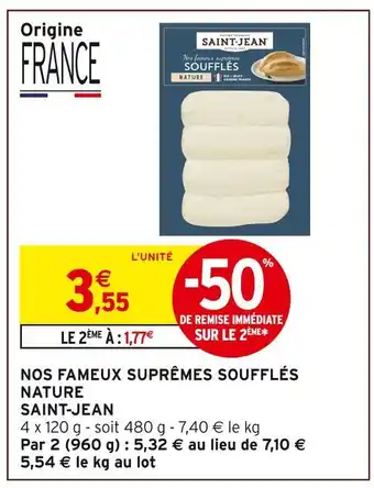Intermarché Express Saint-Jean Nos fameux suprêmes soufflés nature offre