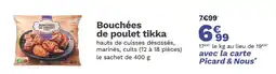 Picard PICARD Bouchées de poulet tikka offre