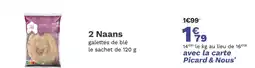 Picard PICARD 2 Naans galettes de blé offre