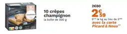 Picard PICARD 10 crêpes champignon offre