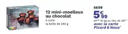Picard PICRAD 12 mini-moelleux au chocolat offre