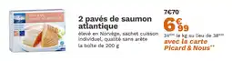 Picard PICARD 2 pavés de saumon Atlantique offre