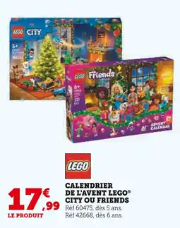 Hyper U LEGO Calendrier de l'avent lego city ou friends offre