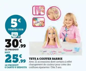 Hyper U BARBIE Tête à coiffer offre