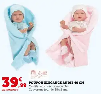 Hyper U ARIAS Poupon elegance andie 40 cm offre